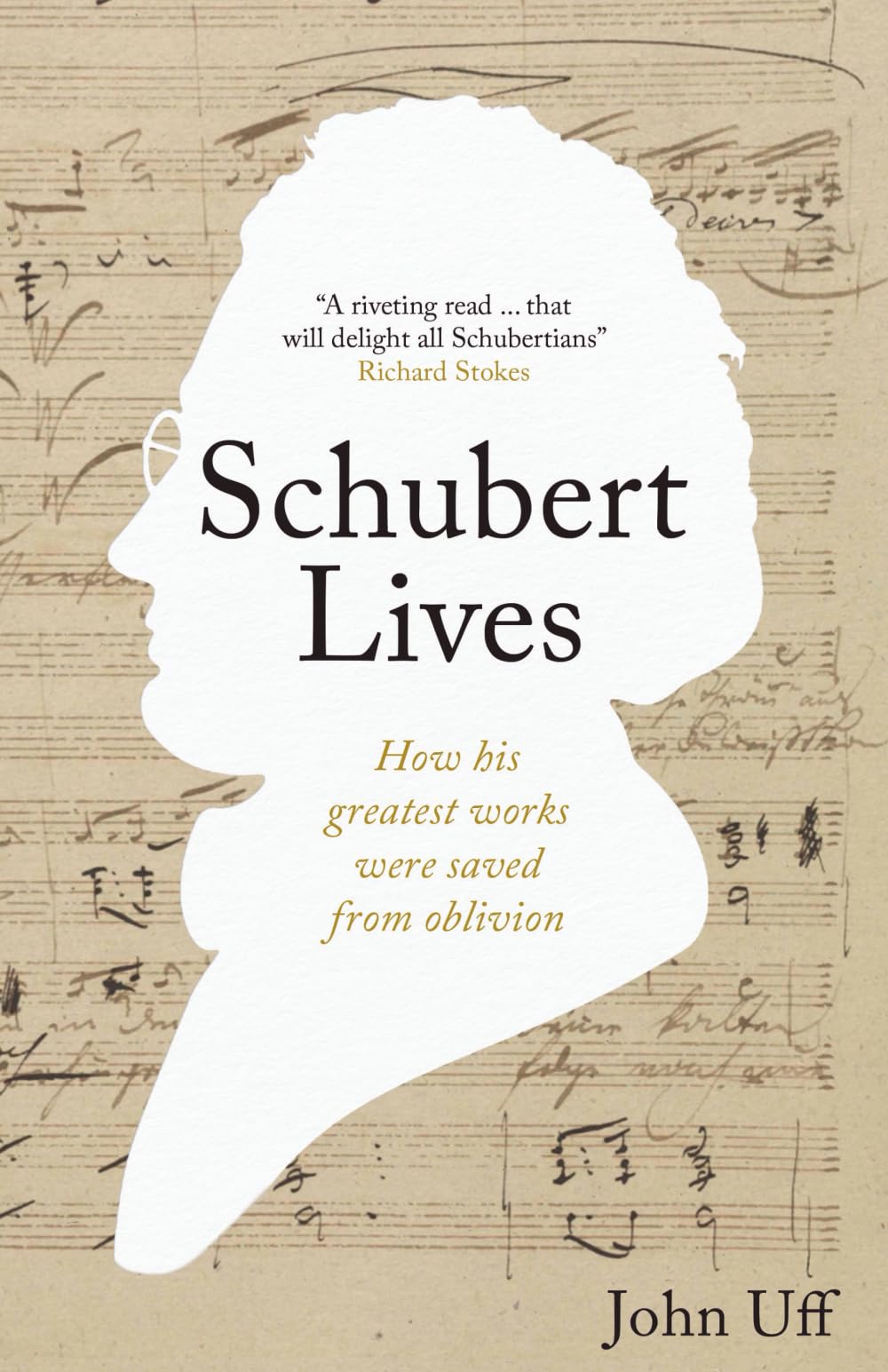 Schubert Lives: How His Greatest Works Were Saved From Oblivion