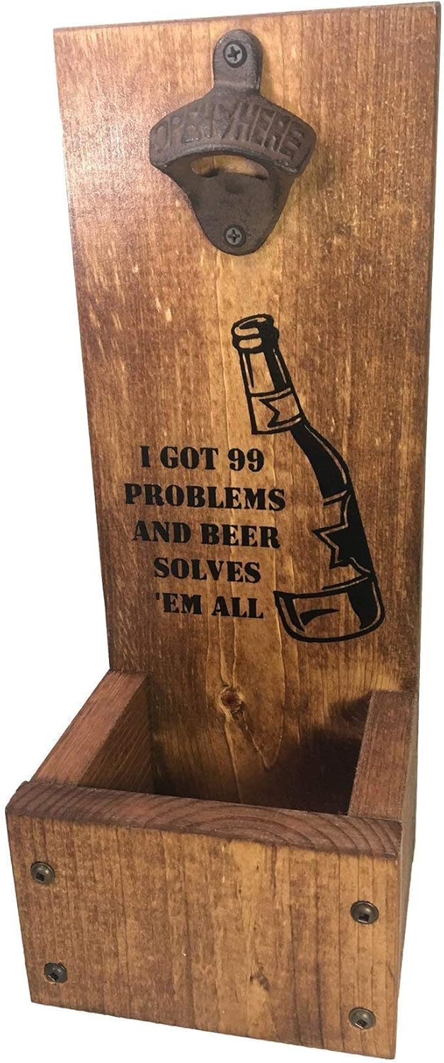 I got 99 Problems and Beer Solves 'em all Drop Box Bottle Opener with Cap Catcher Solid Wood- Wall Mount or Freestanding - Beer Lovers Christmas gift