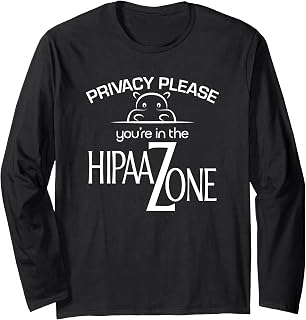 You're in The HIPAA Zone, a HIPAA and HIPAA Compliance Shirt Long Sleeve T-Shirt
