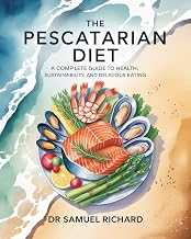 The Pescatarian Diet: A Complete Guide to Health, Sustainability, and Delicious Eating