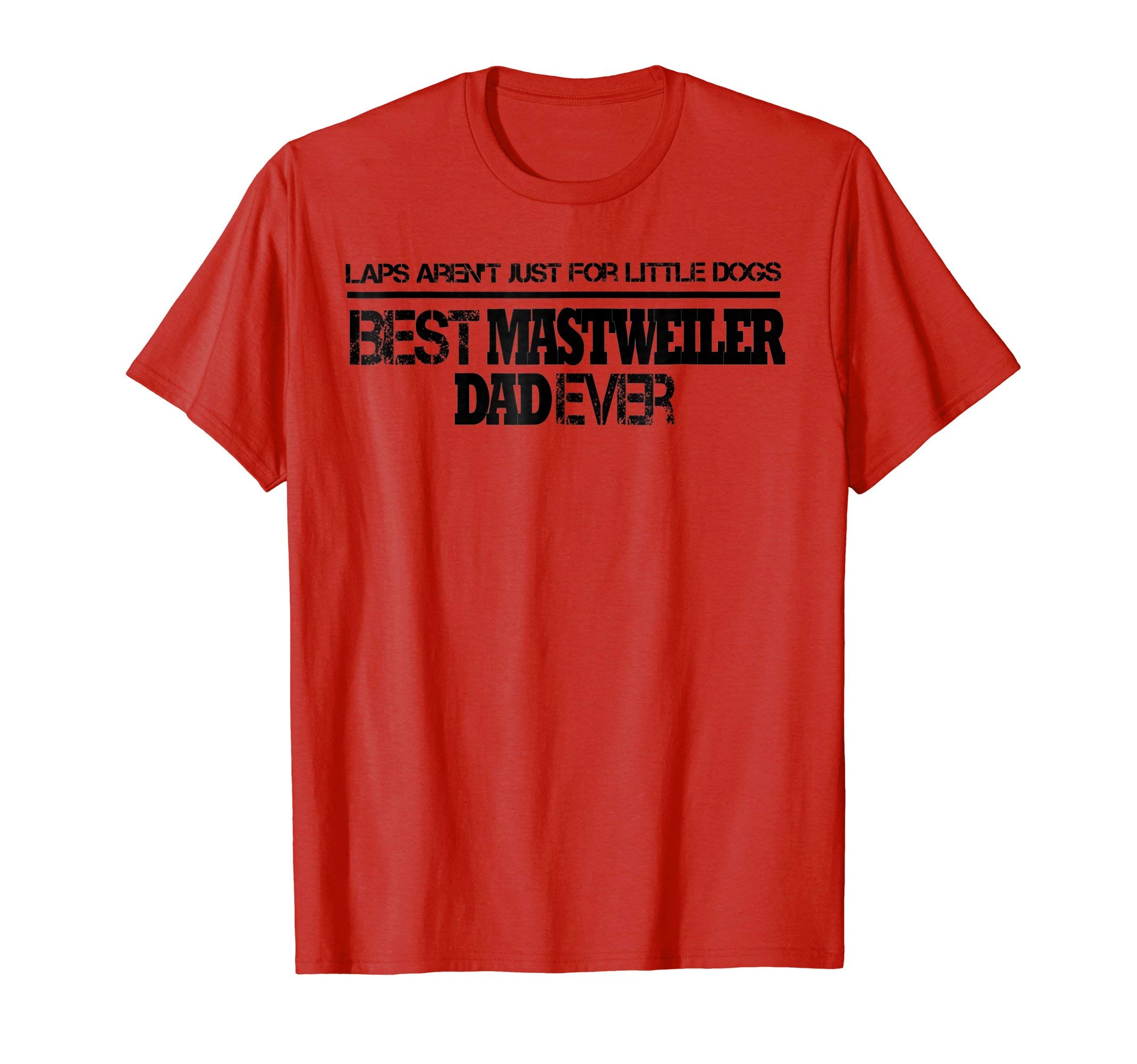 Mens Best Mastweiler Dad Ever/Mastweiler Lap Dog
