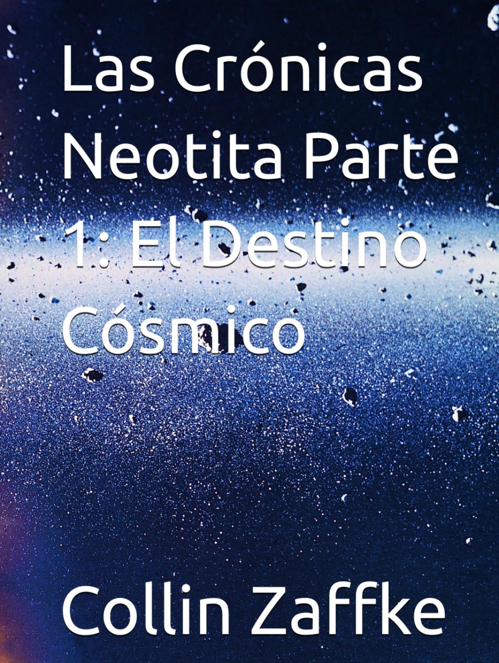Las Crónicas Neotita Parte 1: El Destino Cósmico