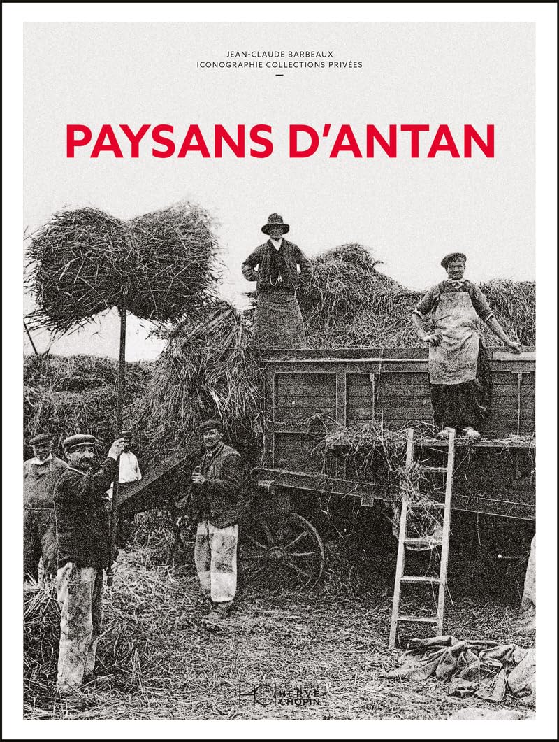 Paysans d'antan Nouvelle édition pour votre lecture au coin du feu