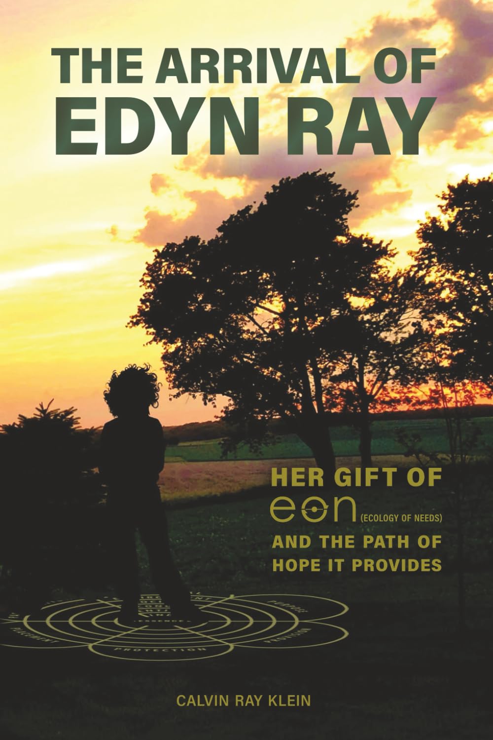 The Arrival of Edyn Ray: Her Gift of EON (Ecology of Needs) and the Path of Hope it Provides      Paperback – December 4, 2024