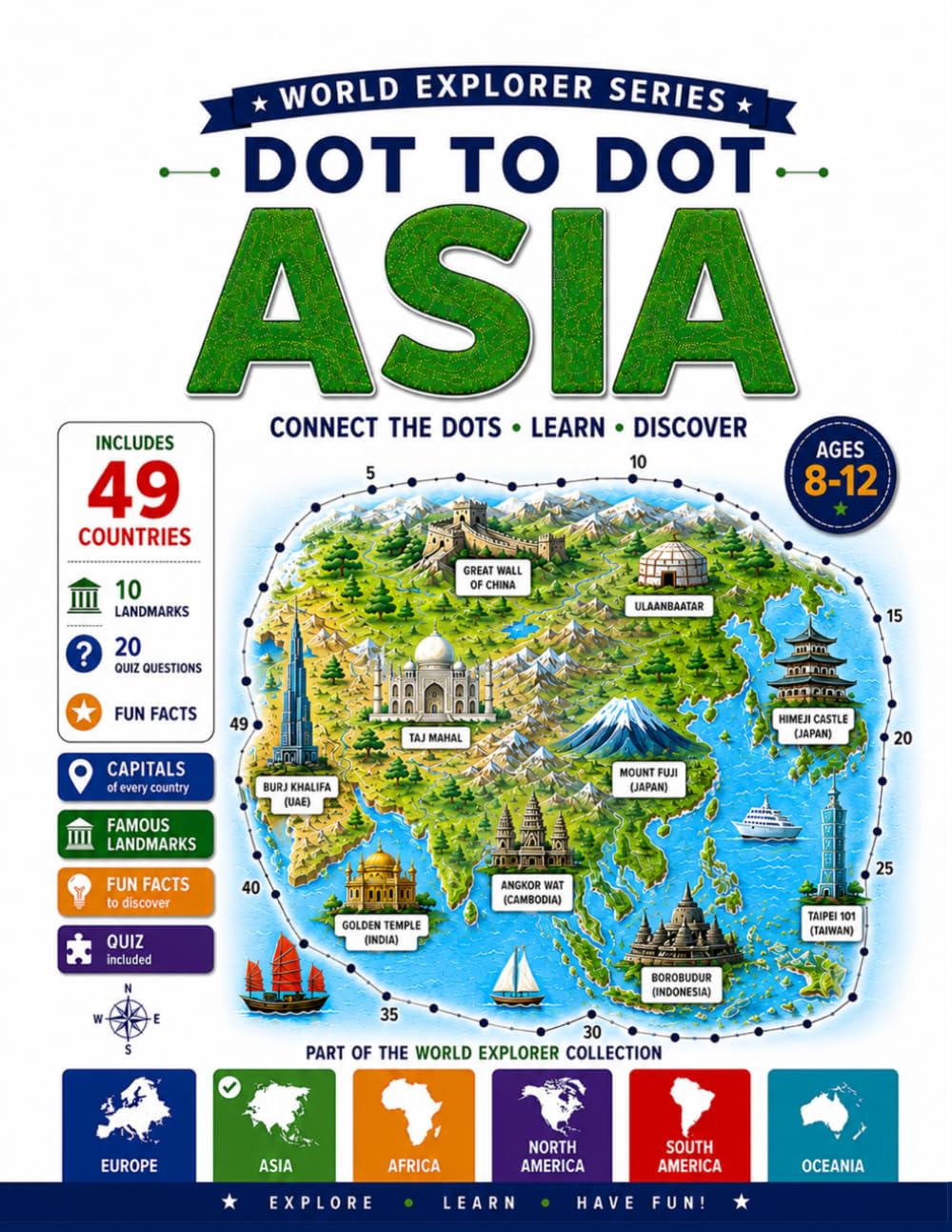 Dot to Dot Asia for Kids Ages 8–12: Learn 49 Countries, Capitals, Landmarks & Fun Facts: Connect the dots, color maps, and explore Asia in a fun and educational way (World Explorer Series)