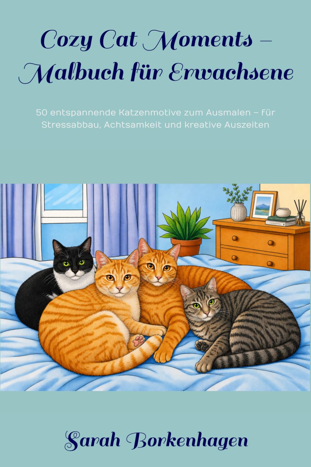 Cozy Cat Moments – Malbuch für Erwachsene: 50 entspannende Katzenmotive zum Ausmalen – für Stressabbau, Achtsamkeit und kreative Auszeiten