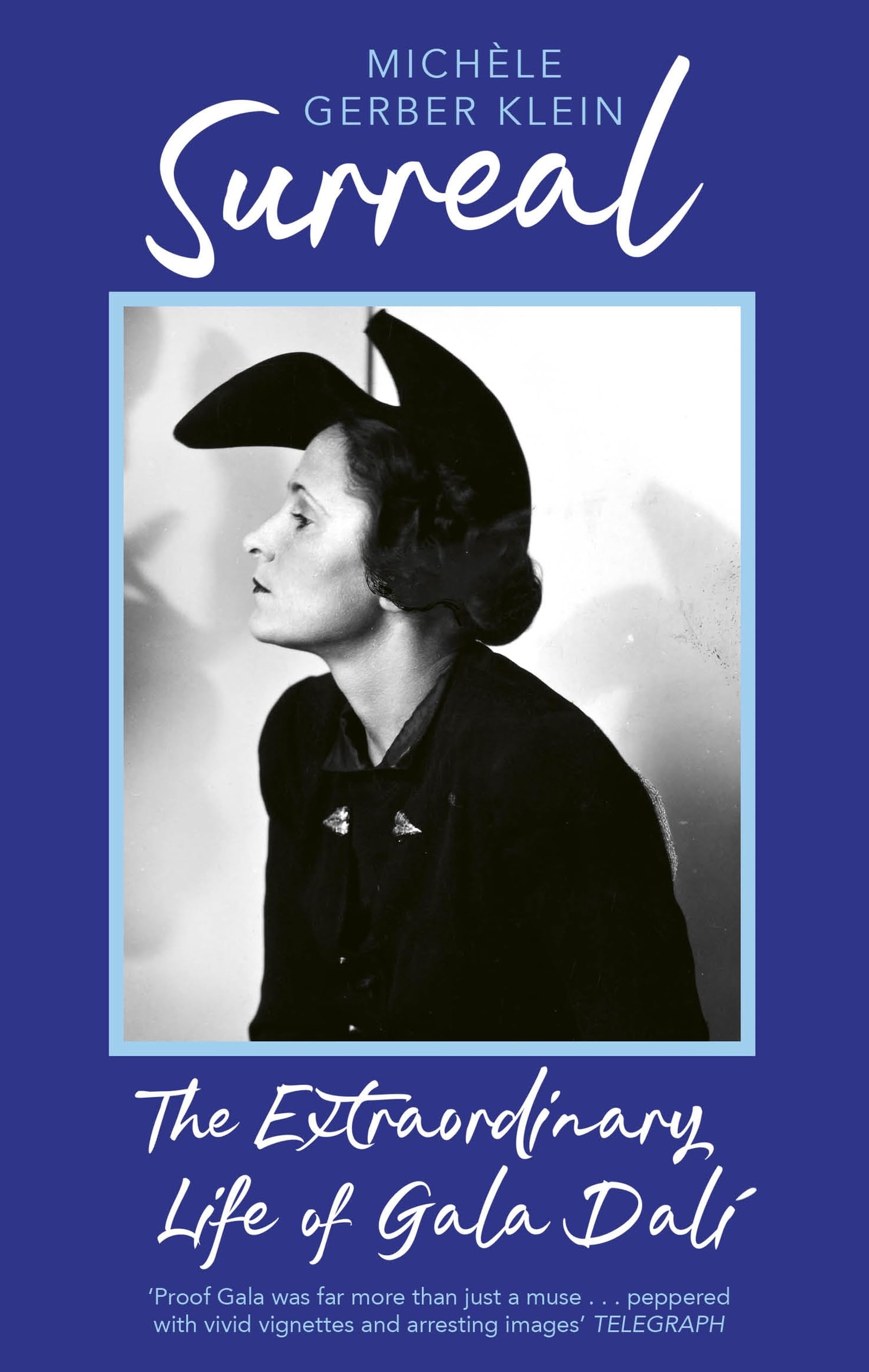 Surreal: The Extraordinary Life of Gala Dali by Michele Gerber Klein