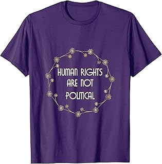 Human Rights Are Not Political Anti Racism Activist Equality T-Shirt