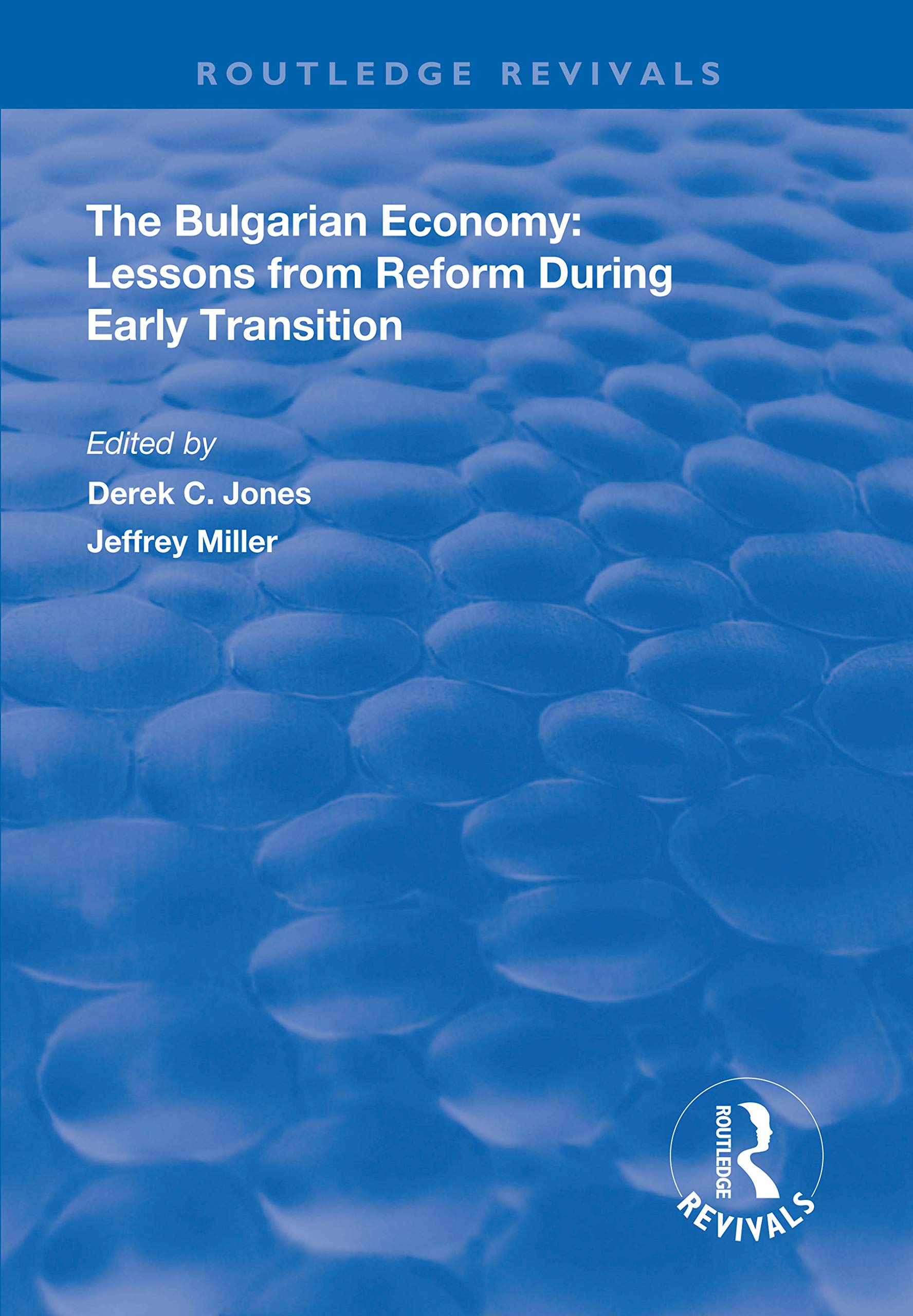 The Bulgarian Economy: Lessons from Reform During Early Transition (Routledge Revivals)