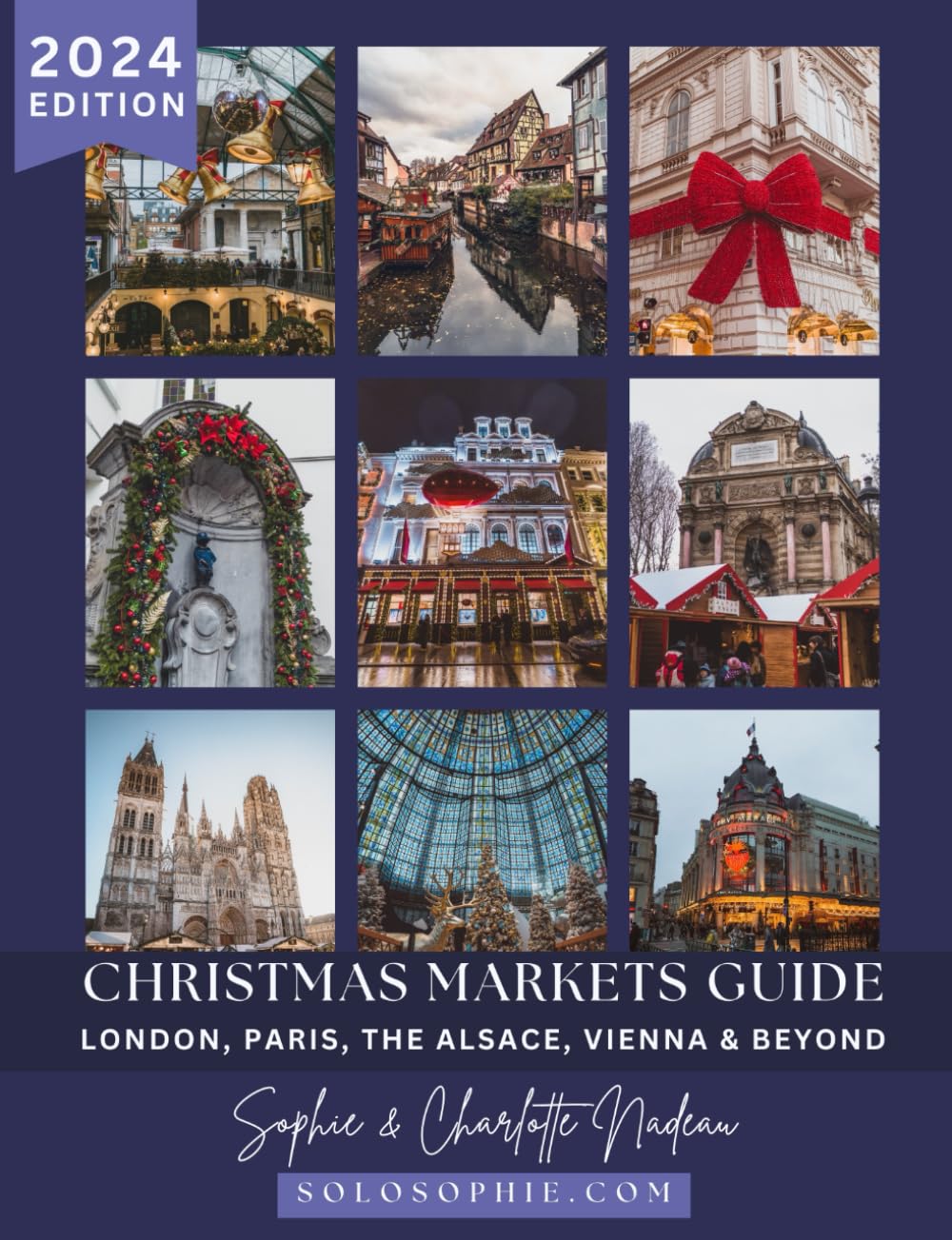 Christmas Markets Guide: London, Paris, The Alsace, Vienna & Beyond