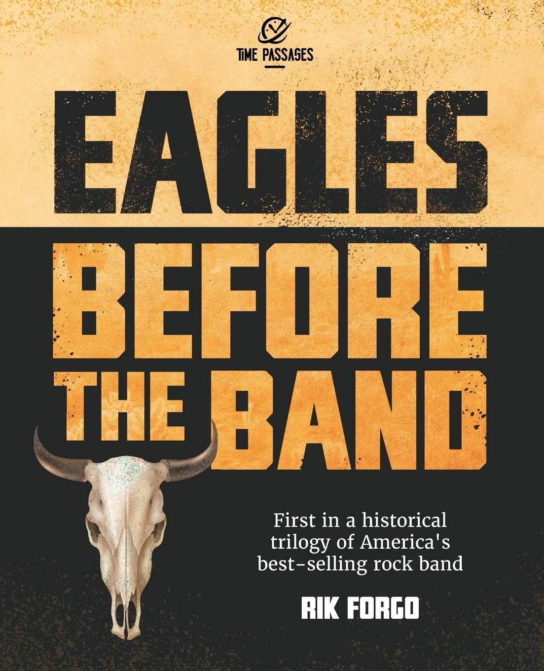 Eagles: Before the Band (The Eagles Trilogy)