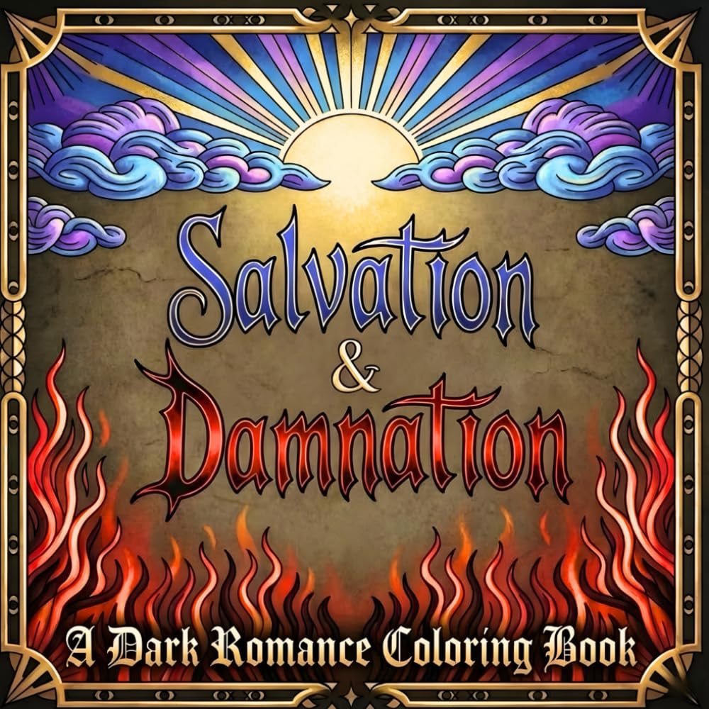 Salvation & Damnation: A Dark Romance Coloring Book: A Spicy and Creative Gift for Smutty Book Lovers: Fans of Steamy Novels and Romantasy Stories, Featuring Naughty Quotes and Fantasy Illustrations