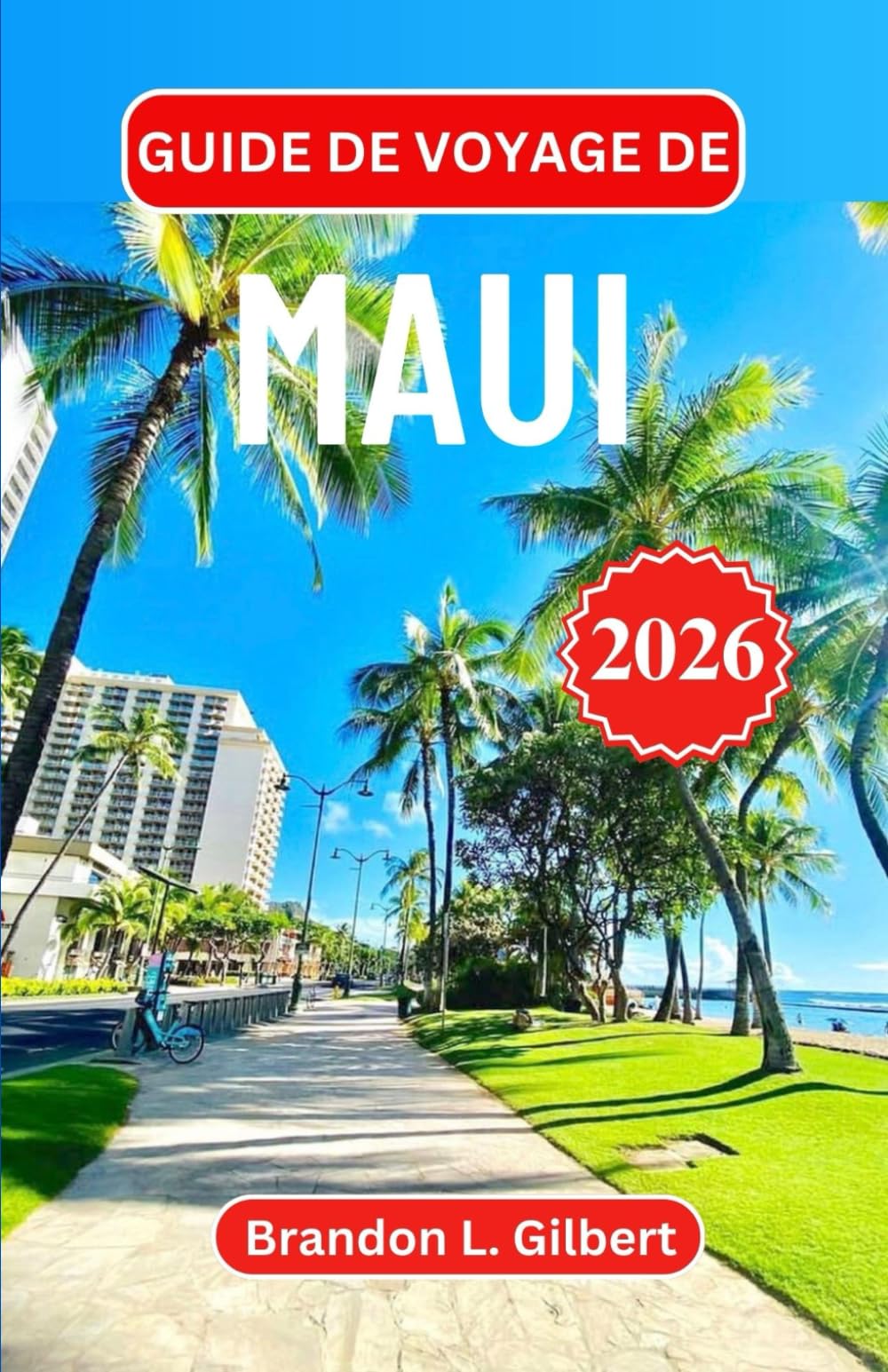 Guide de voyage de Maui 2026: Explorez des routes panoramiques, des vallées luxuriantes et l'esprit intemporel du paradis insulaire d'Hawaï