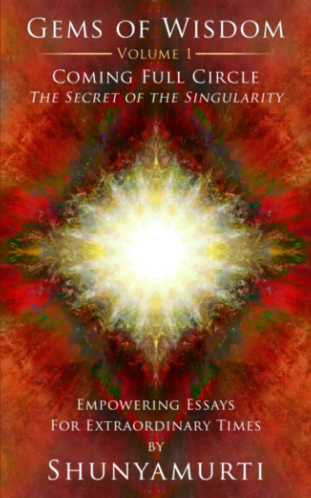 Coming Full Circle: The Secret of the Singularity: 1 (Gems of Wisdom)