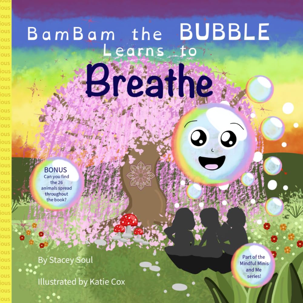 BamBam the Bubble Learns to Breathe: A mindful breathing book to calm big emotions for toddlers and young children