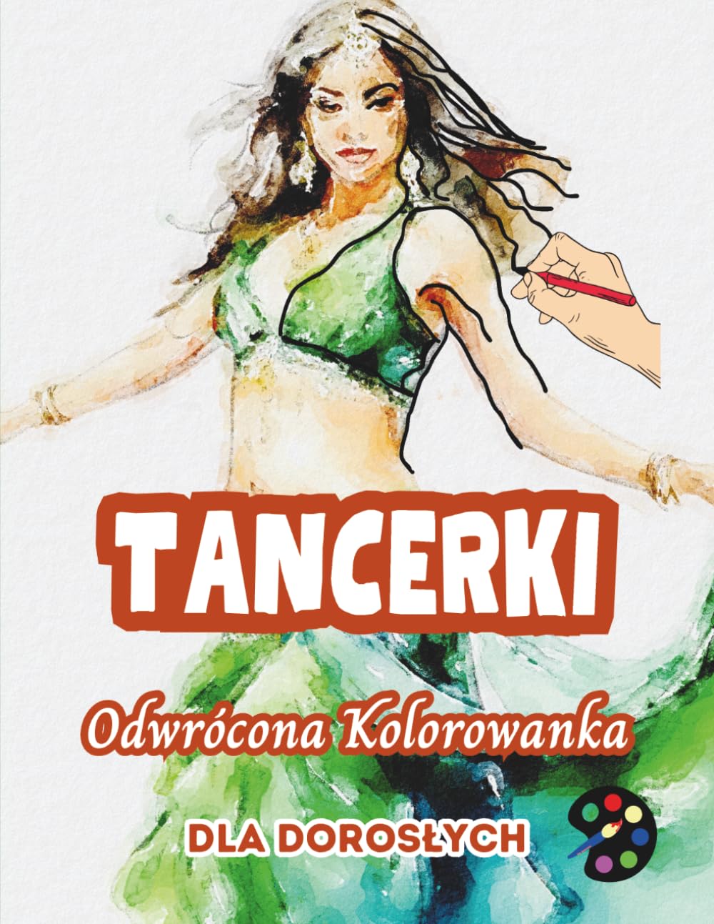 Tancerki Odwrócona Kolorowanka Dla Dorosłych: 34 Piękne Akwarelowe Wzory | Kreatywność, Uważność, Medytacja, Relaks, Antystresowe Kolorowanie