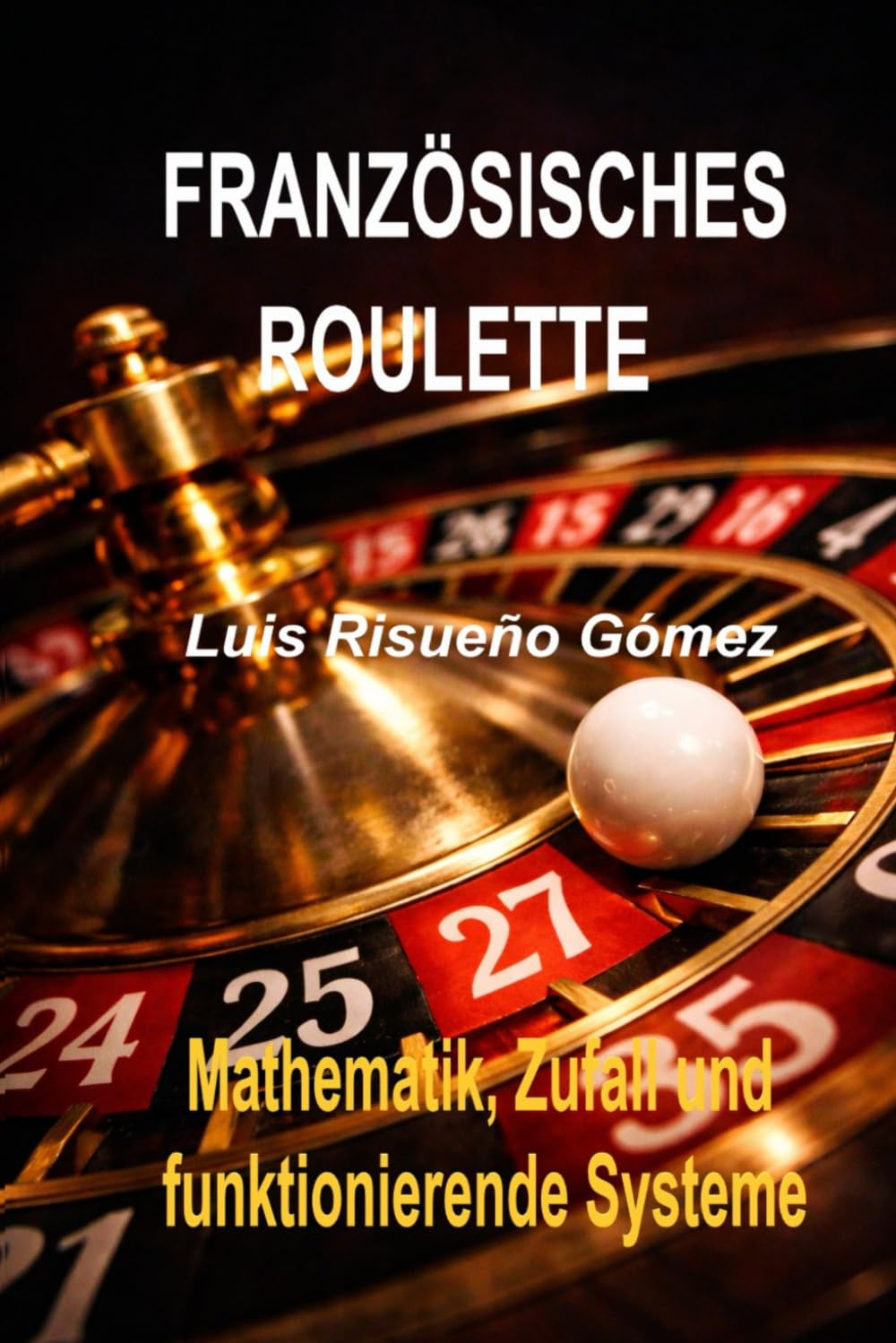 Französisches Roulette: Mathematik, Zufall und funktionierende Systeme