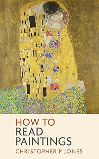 How to Read Paintings: Decode Art History Masterpieces, Symbolism & Composition (Illustrated Guide)