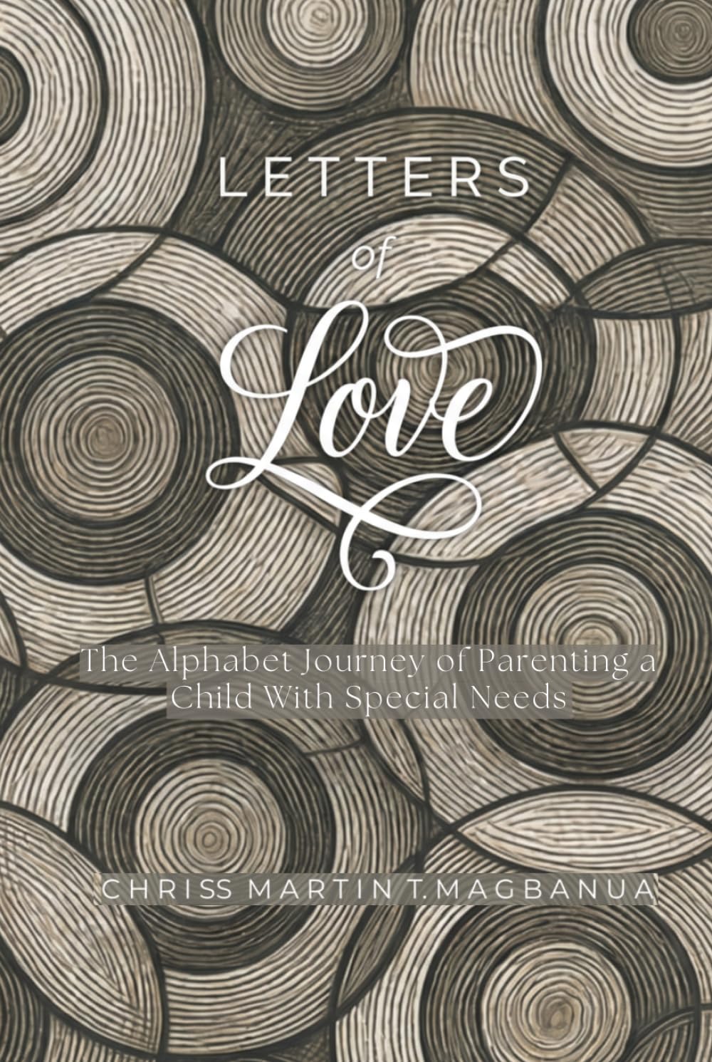 Letters of Love: The Alphabet Journey of Parenting a Child with Special Needs
