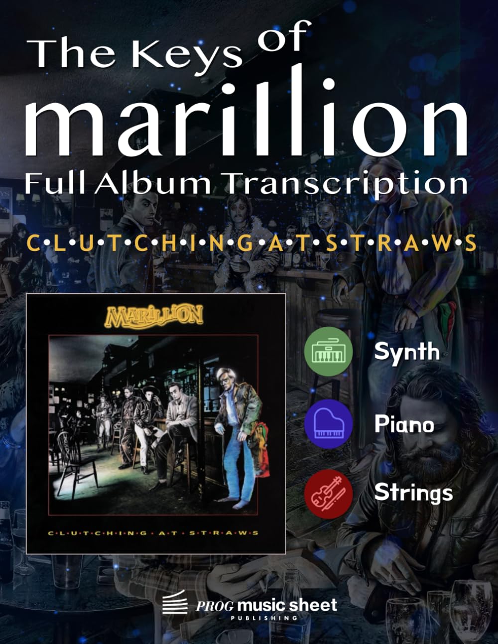 Marillion - CLUTCHING AT STRAWS: Music sheet transcription for Piano, Synth & Strings (The Keys Of Marillion)