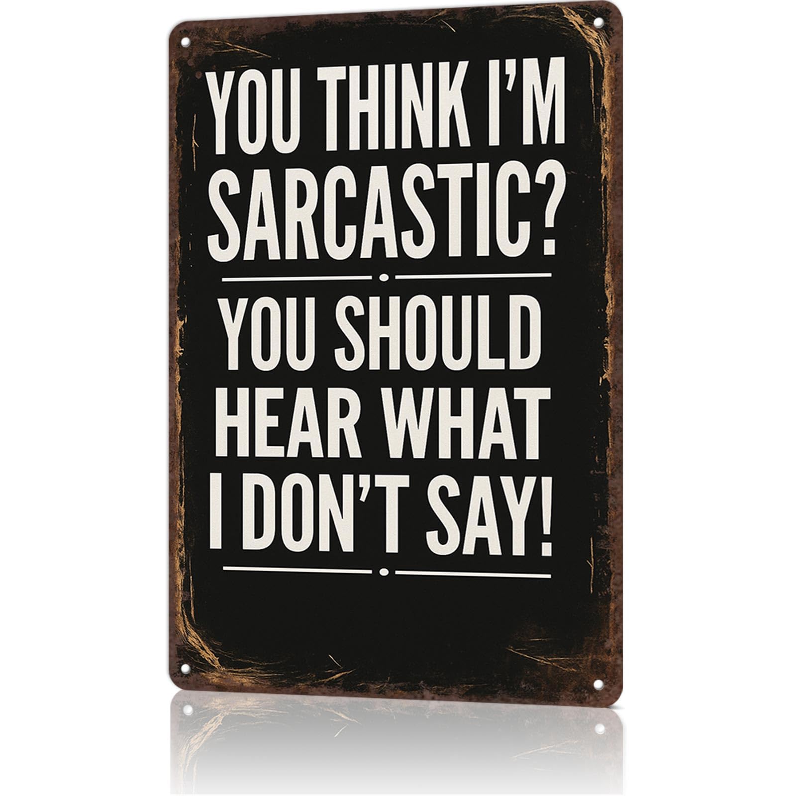 KWQDOZF Metal Signs Poster 8x12inch Sarcastic Quotes Funny Saying Aluminum Sign Wall Art For Home Room Bedroom Office Decor