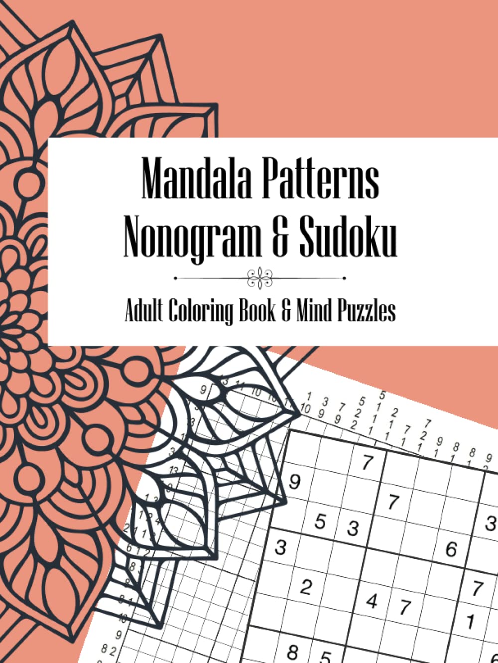 Sudoku et Nonogram Adulte : Livre de Coloriage Mandala avec 75 Jeux de Logique Difficiles