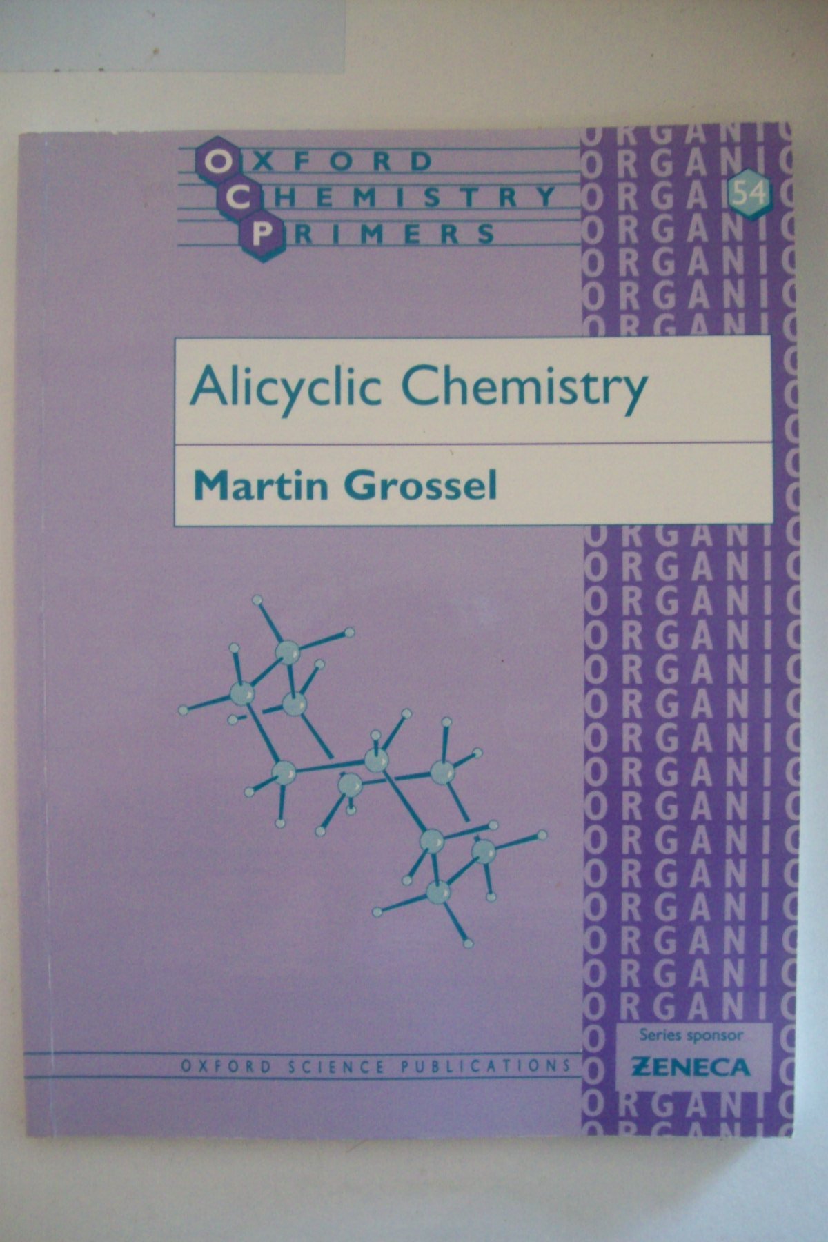 Alicyclic Chemistry: 54 (Oxford Chemistry Primers)