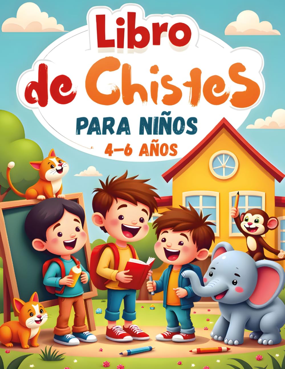 Libro de Chistes para Niños 4–6 Años: 200 Chistes Ilustrados sobre la Escuela y los Animales | Humor Infantil Fácil de Leer | Actividades Divertidas para Preescolar.
