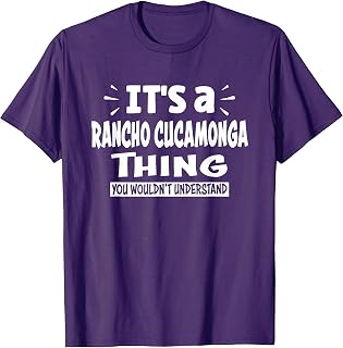Rancho cucamonga Trip Lover Thing You Wouldn't Understand T-Shirt
