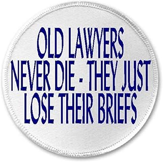 Old Lawyers Never Die Lose Their Briefs - 3