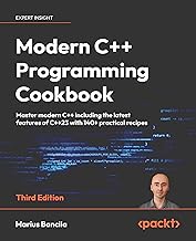 Modern C++ Programming Cookbook: Master Modern C++ with comprehensive solutions for C++23 and all previous standards