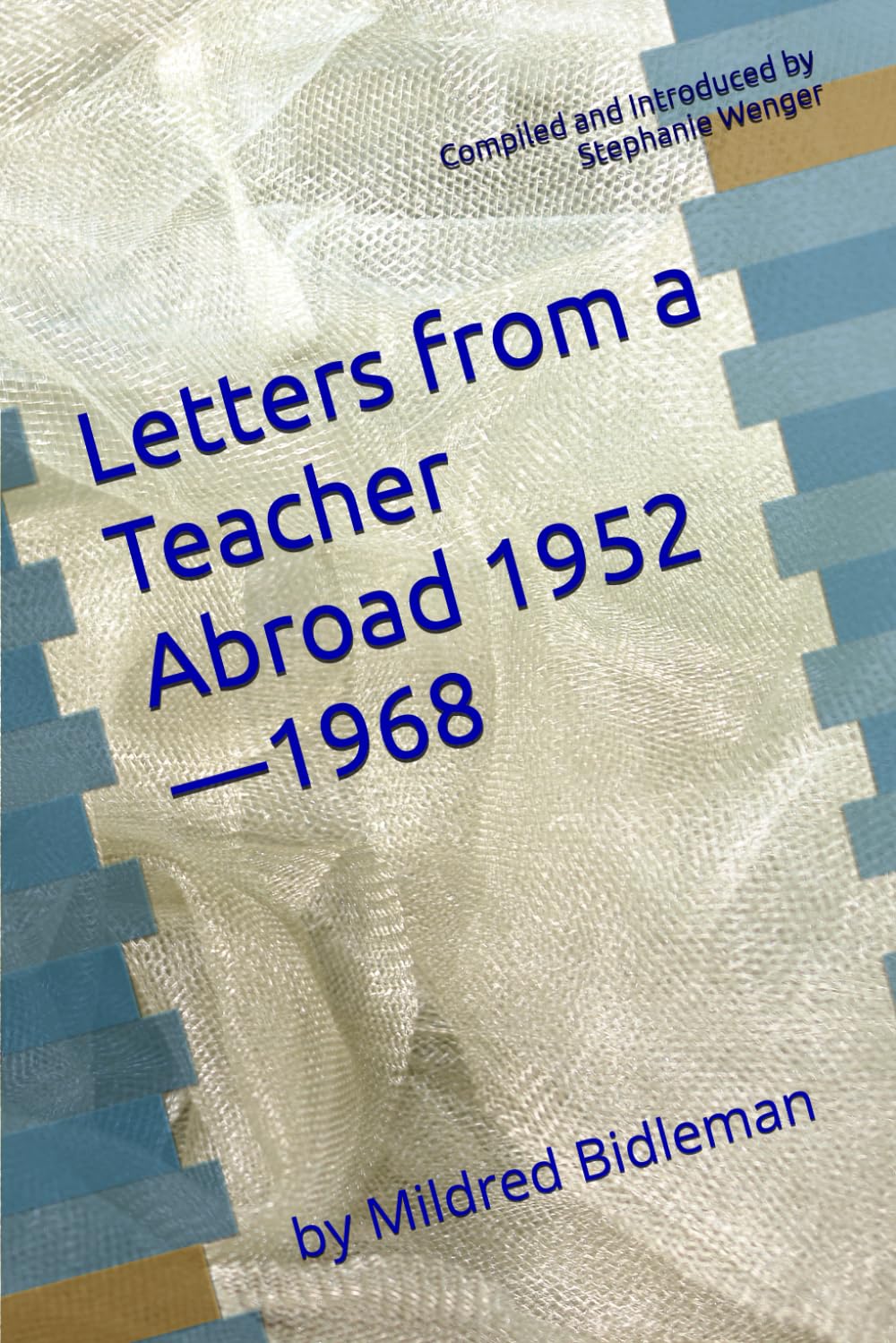 Letters from a Teacher Abroad 1952—1968