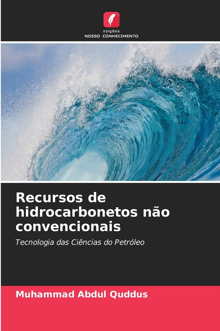 Recursos de hidrocarbonetos não convencionais: Tecnologia das Ciências do Petróleo