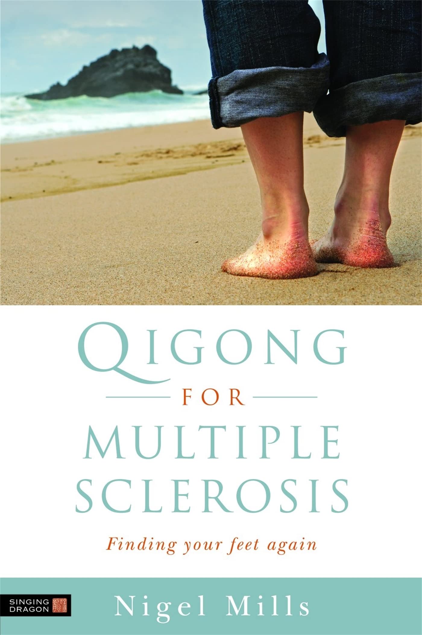 Qigong for Multiple Sclerosis : Finding Your Feet Again