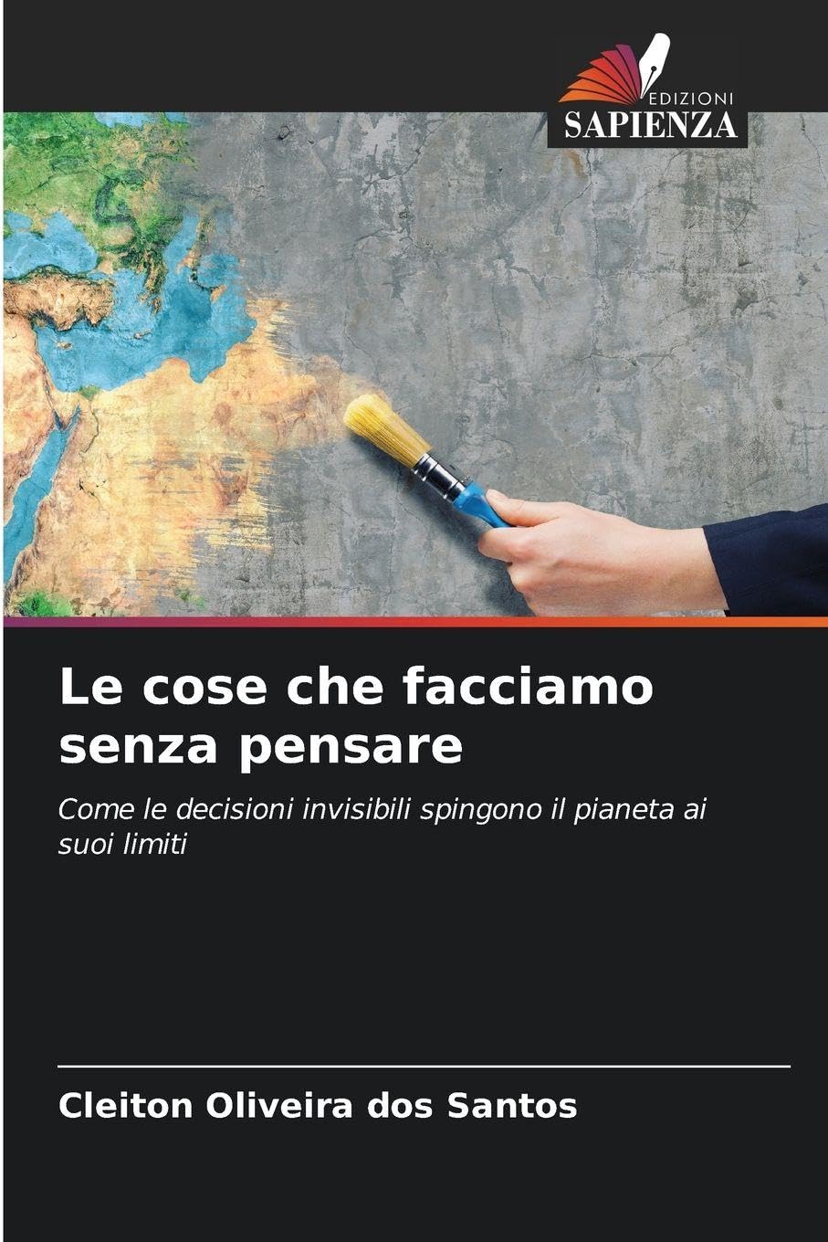 Le cose che facciamo senza pensare: Come le decisioni invisibili spingono il pianeta ai suoi limiti