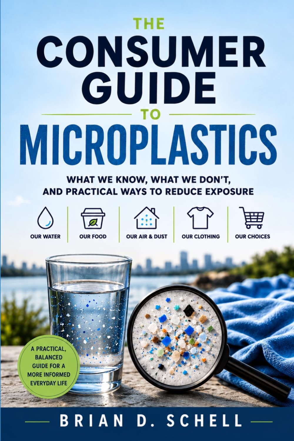 The Consumer Guide to Microplastics: What We Know, What We Don't, And Practical Ways To Reduce Exposure