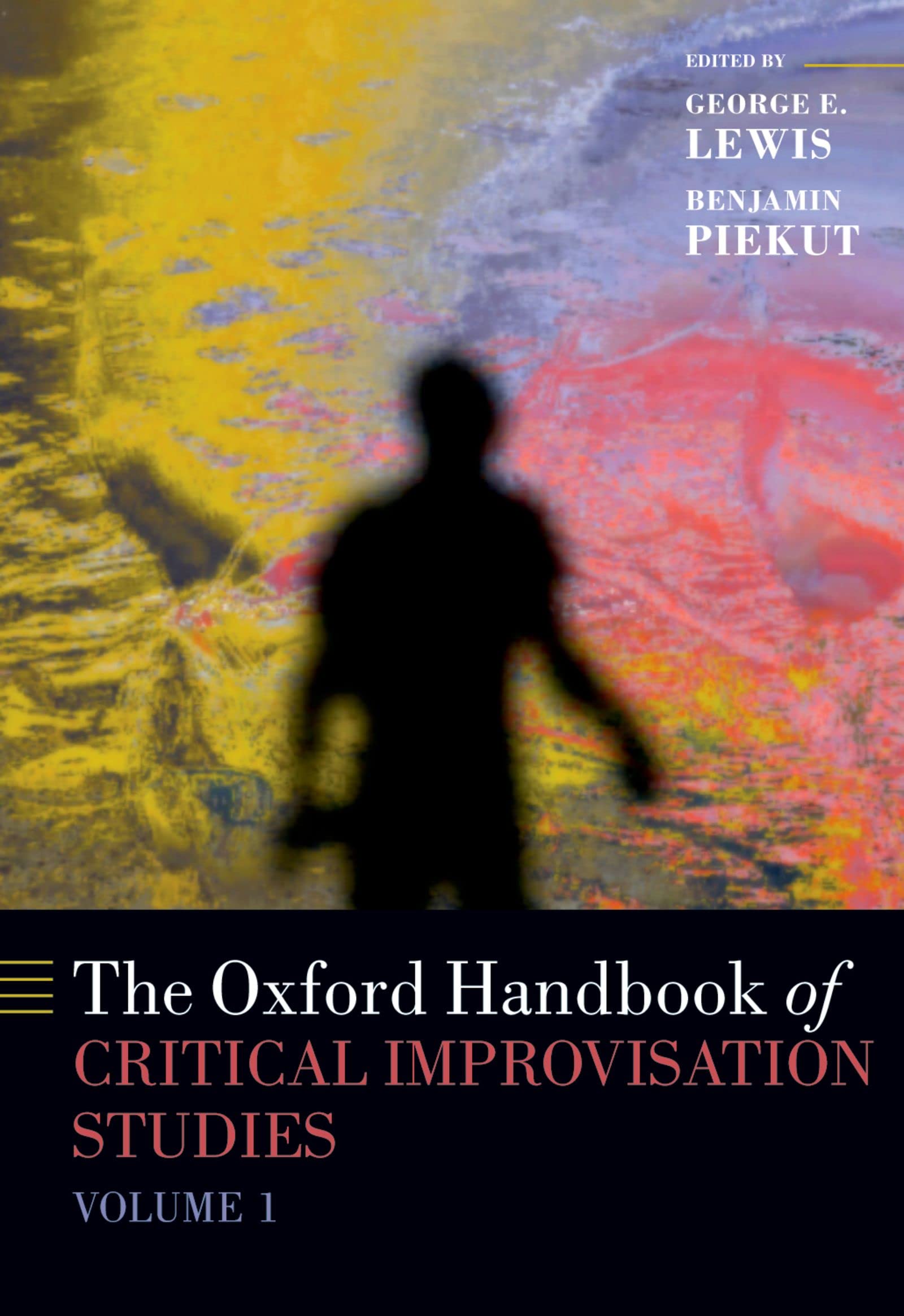 Oxford Handbook of Critical Improvisation Studies Volume 1 comprendre l'improvisation