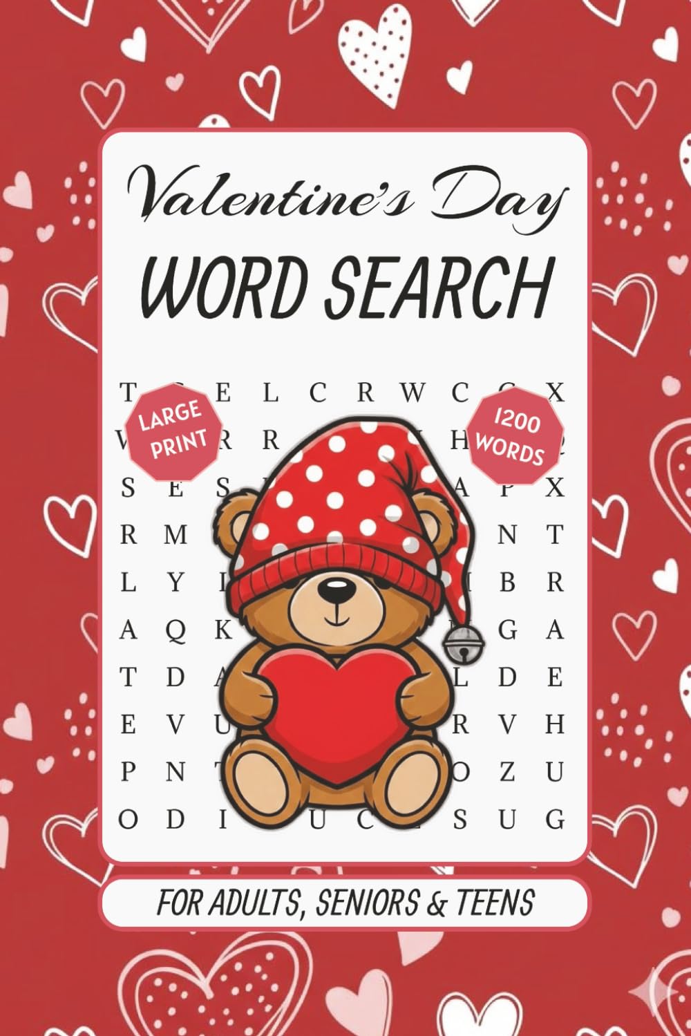 Valentine’s Day Word Search: 80 Large Print Puzzles for Adults, Seniors & Teens with 1200 Words.