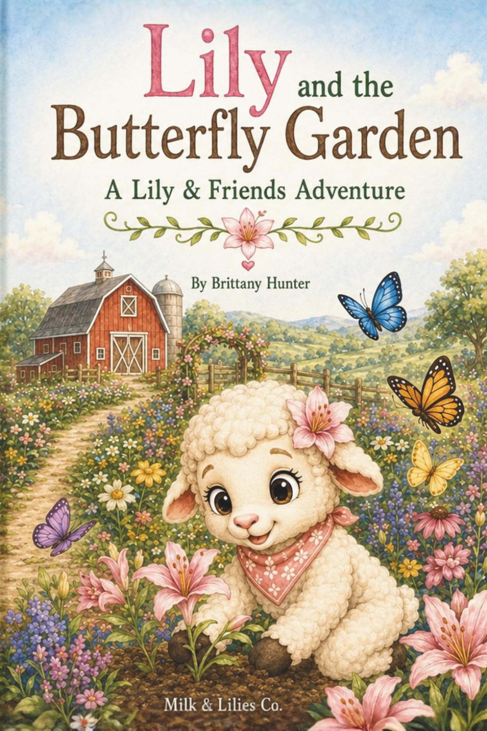 Lily and the Butterfly Garden: A Lily & Friends Adventure (The Adventures of Lily & Friends)