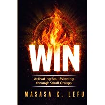 WIN Activating Soul-Winning Through Small Groups