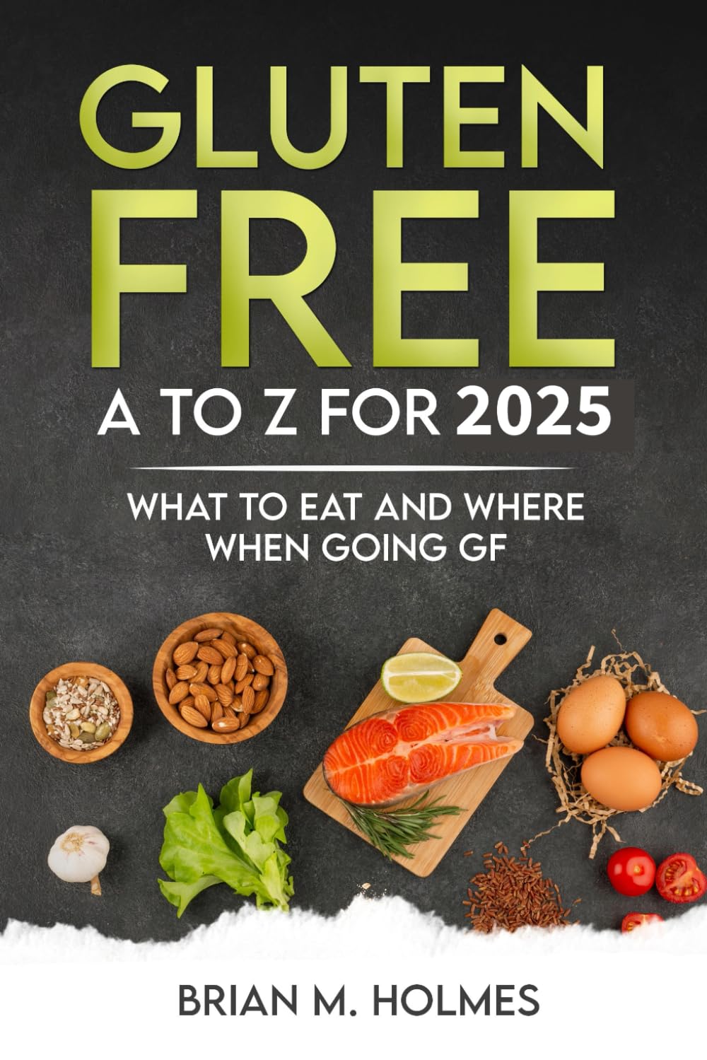 Gluten Free A to Z for 2025: What to Eat and Where When Going GF