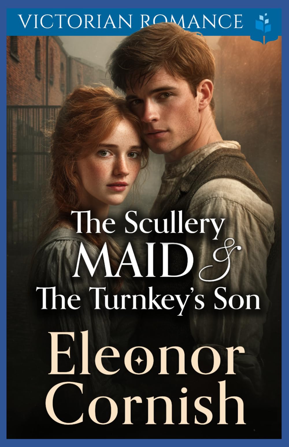 The Scullery Maid & The Turnkey’s Son: Victorian Romance