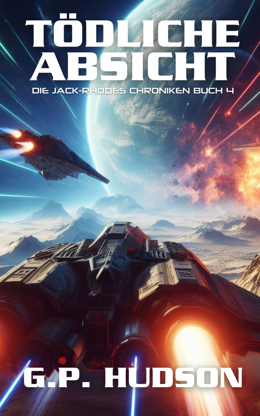 Tödliche Absicht: Ein episches Space-Opera-Abenteuer (Die Jack-Rhodes-Chroniken)