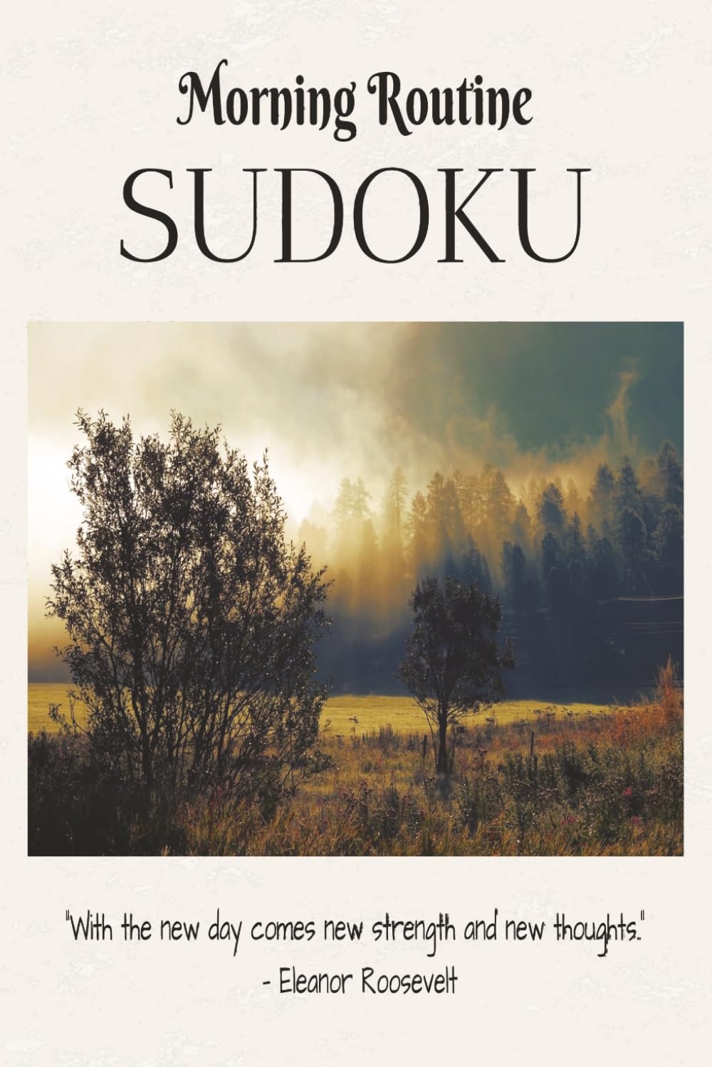 Morning Routine Sudoku Puzzle Book: Sudoku Puzzles for Your Morning Routine | Start Your Day With Clarity, Focus, and a Sense of Mental Accomplishment ... 110 Pages | 50+ Puzzles | Solutions Included