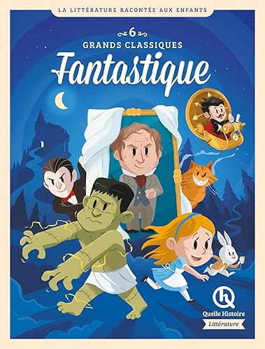 6 grands classiques de la littérature Fantastique: Alice, Dracula, Dr Jekyll, Frankenstein, Machine à explorer temps, Dorian Gray