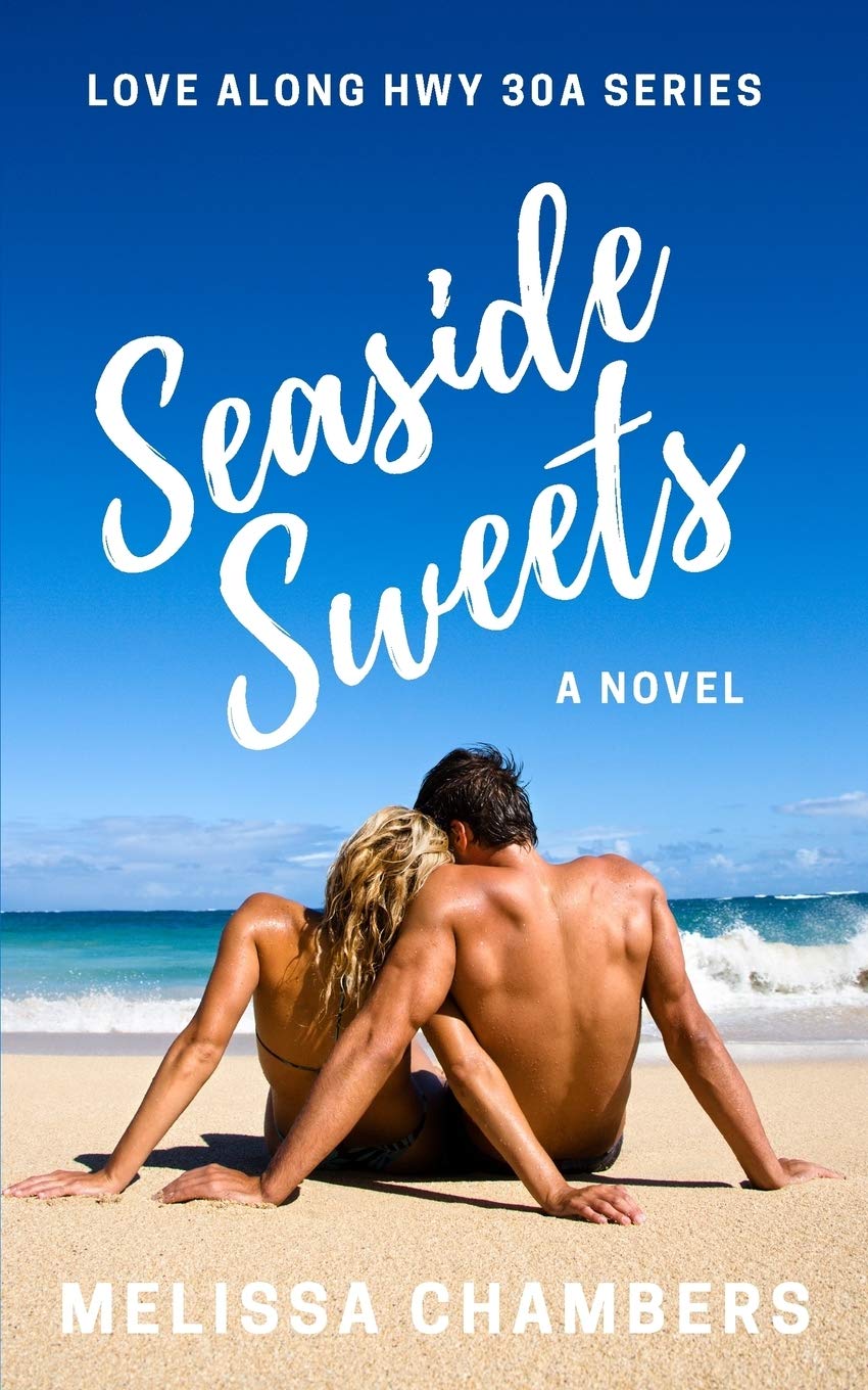 Seaside Sweets: A steamy small town beach read (Love Along Hwy 30A Book 1)
