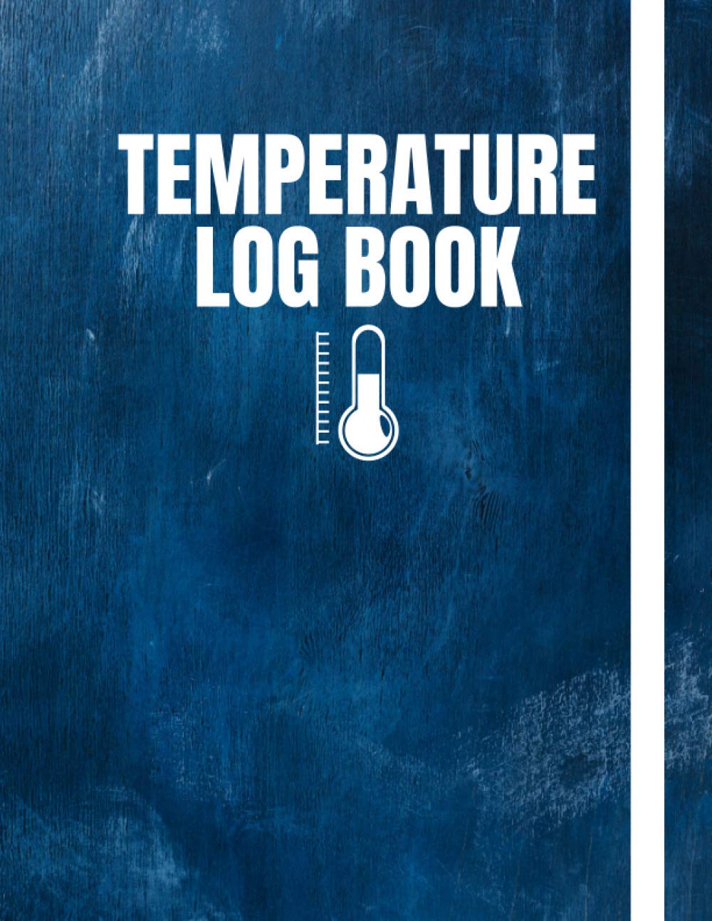 Temperature Log Book: Medical & Food: Temperature Log Sheet For Freezers, Refrigerators For Personal & Business Use