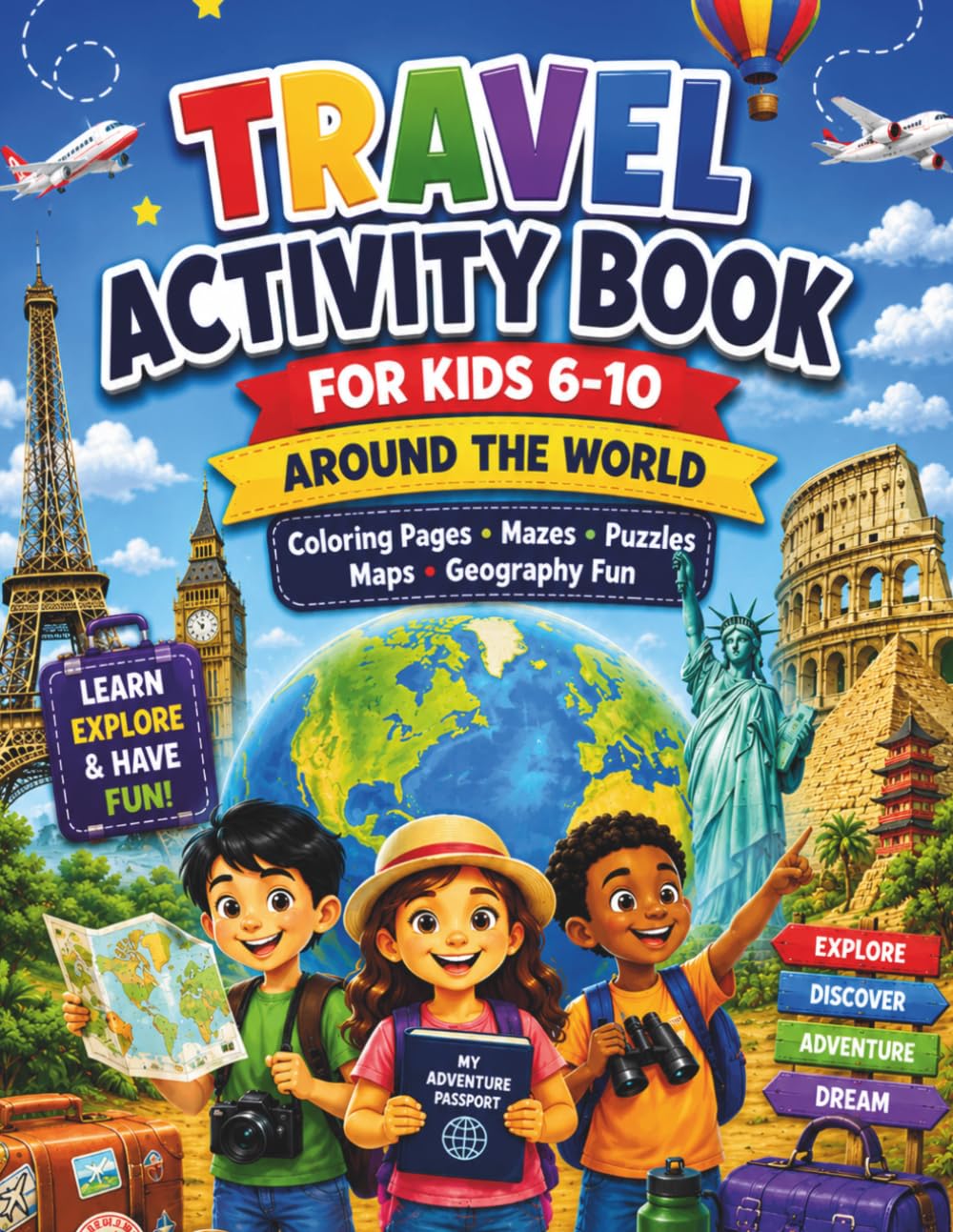 Travel Activity Book for Kids ages 6-10: Around the World, Coloring pages, mazes, Puzzles, Maps and Geography Fun