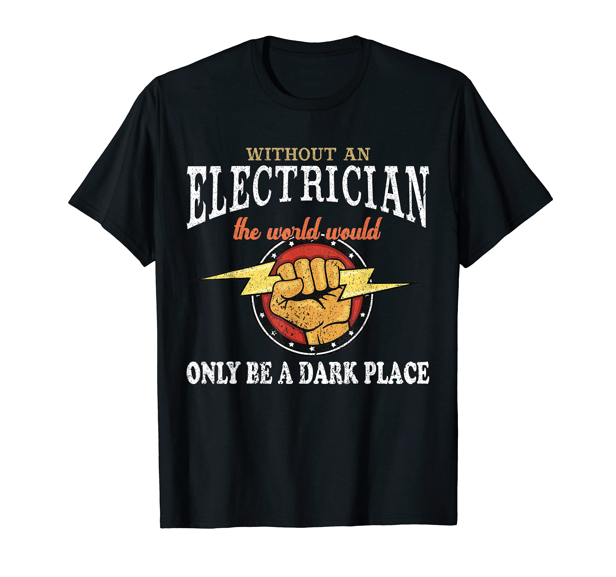 Mens Without an electrician dad father's day gift T-Shirt