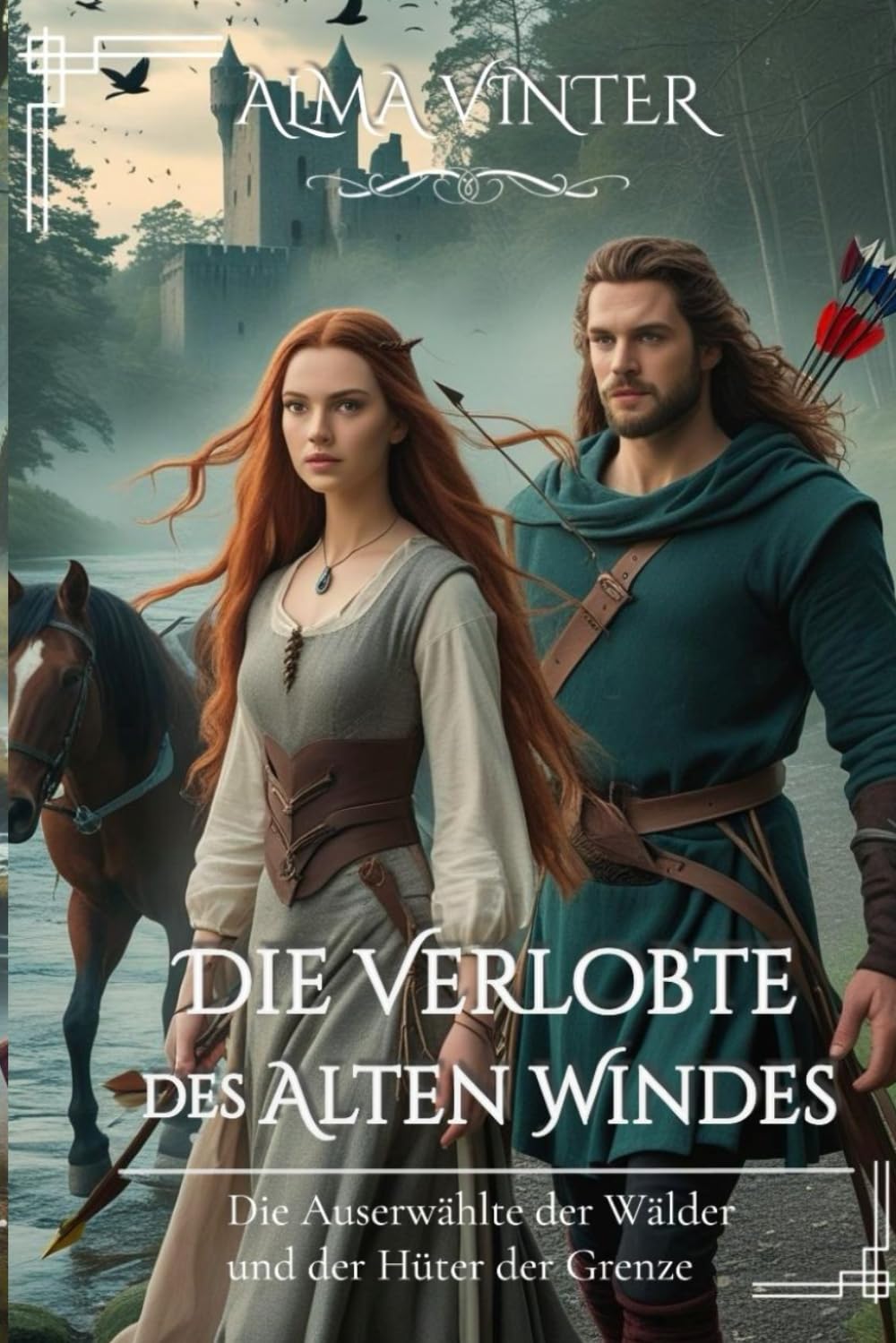 Die Verlobte des Alten Windes: Die Auserwählte der Wälder und der Hüter der Grenze (Zwischen Ehre und Loyalität)